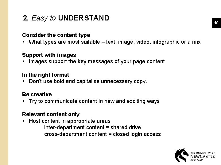2. Easy to UNDERSTAND Consider the content type § What types are most suitable