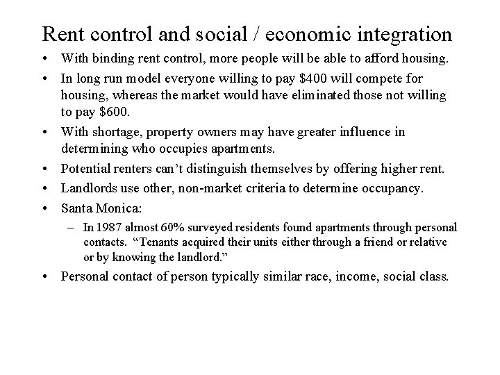 Rent control and social / economic integration • With binding rent control, more people