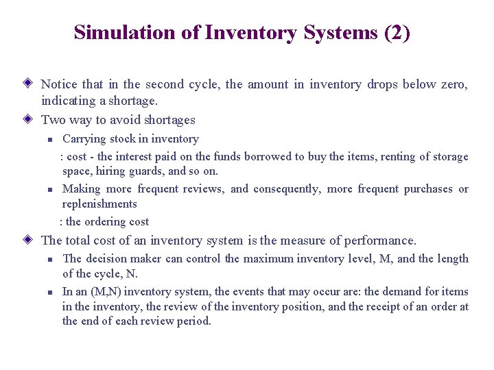 Simulation of Inventory Systems (2) Notice that in the second cycle, the amount in