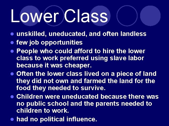 Lower Class l l l unskilled, uneducated, and often landless few job opportunities People