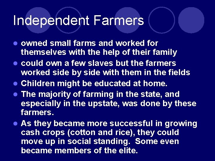 Independent Farmers l l l owned small farms and worked for themselves with the