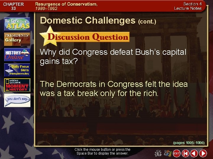 Domestic Challenges (cont. ) Why did Congress defeat Bush’s capital gains tax? The Democrats
