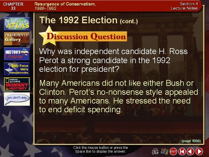 The 1992 Election (cont. ) Why was independent candidate H. Ross Perot a strong