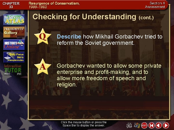 Checking for Understanding (cont. ) Describe how Mikhail Gorbachev tried to reform the Soviet