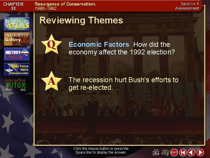Reviewing Themes Economic Factors How did the economy affect the 1992 election? The recession