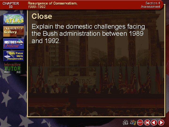 Close Explain the domestic challenges facing the Bush administration between 1989 and 1992. 