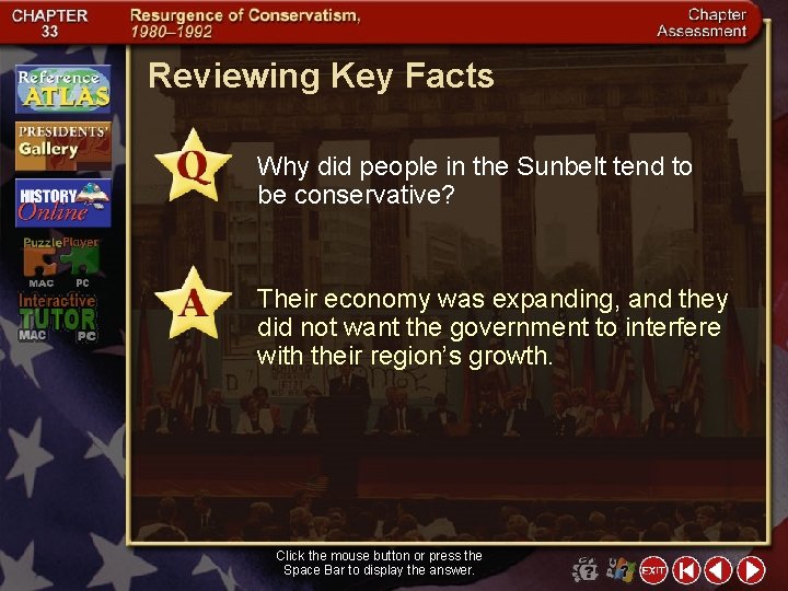 Reviewing Key Facts Why did people in the Sunbelt tend to be conservative? Their