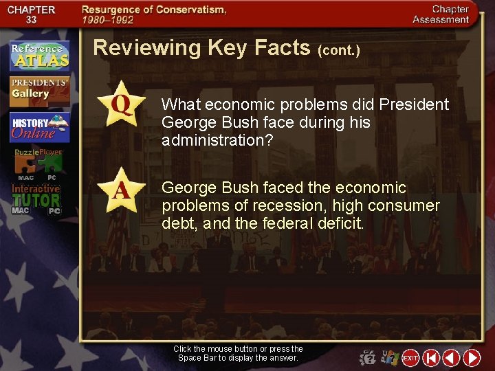 Reviewing Key Facts (cont. ) What economic problems did President George Bush face during