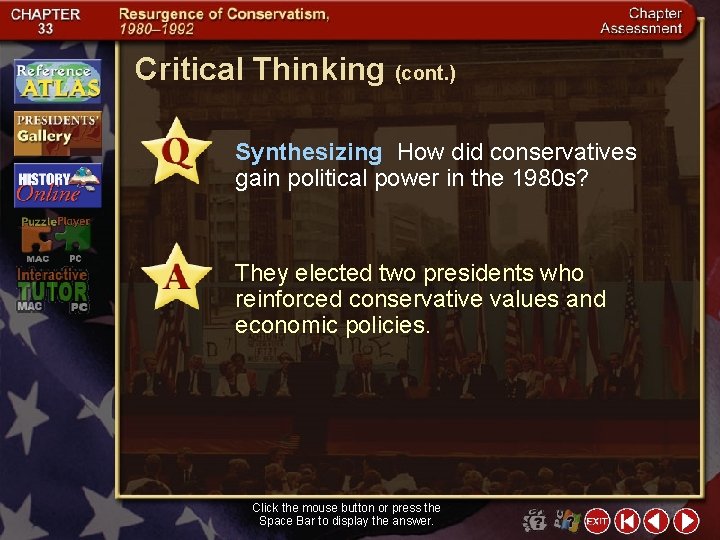 Critical Thinking (cont. ) Synthesizing How did conservatives gain political power in the 1980