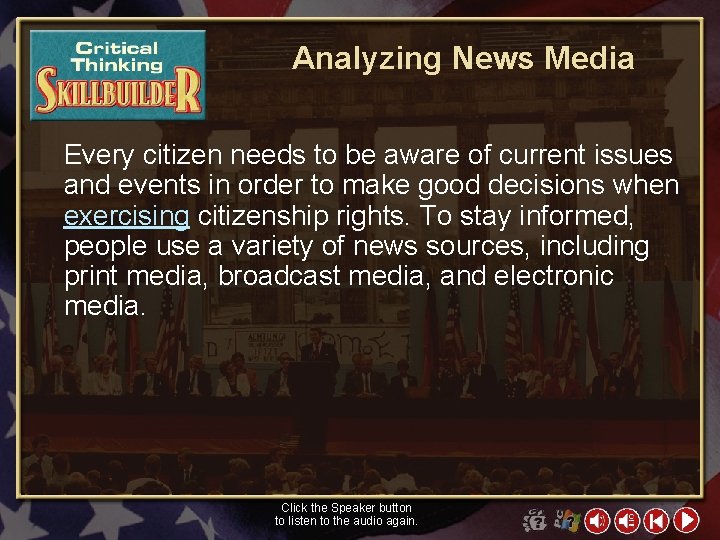 Analyzing News Media Every citizen needs to be aware of current issues and events