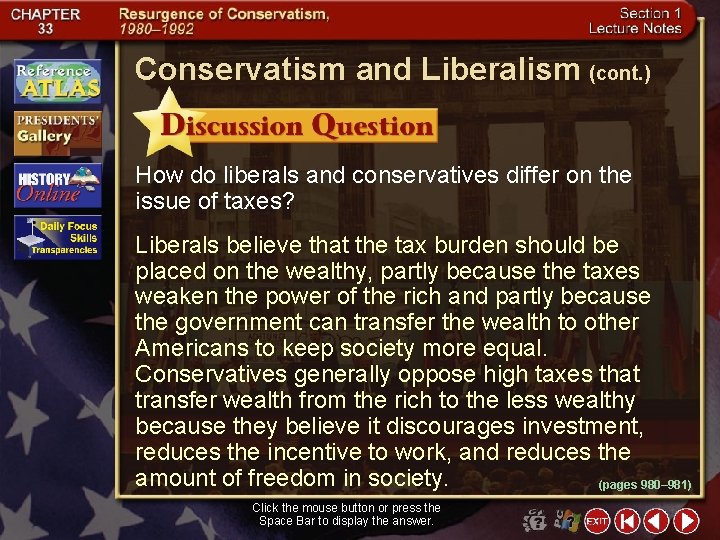Conservatism and Liberalism (cont. ) How do liberals and conservatives differ on the issue