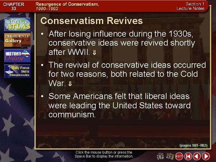 Conservatism Revives • After losing influence during the 1930 s, conservative ideas were revived