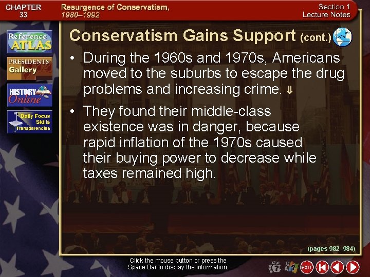 Conservatism Gains Support (cont. ) • During the 1960 s and 1970 s, Americans