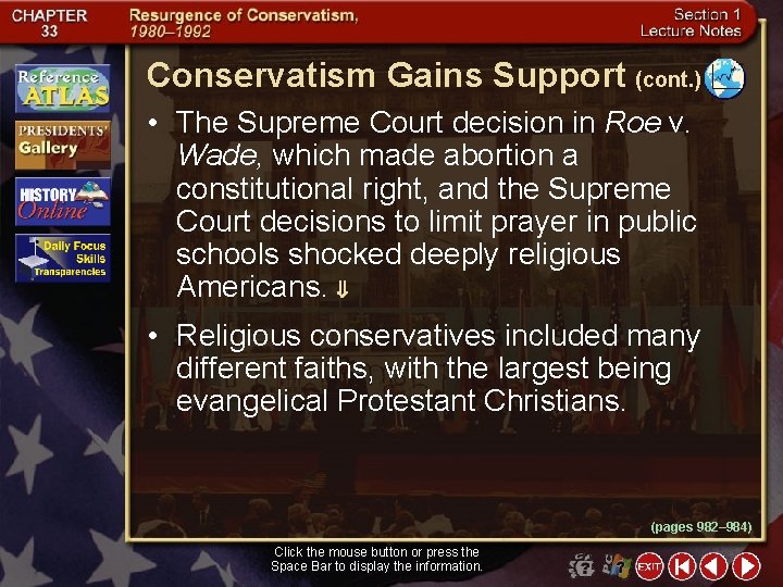 Conservatism Gains Support (cont. ) • The Supreme Court decision in Roe v. Wade,