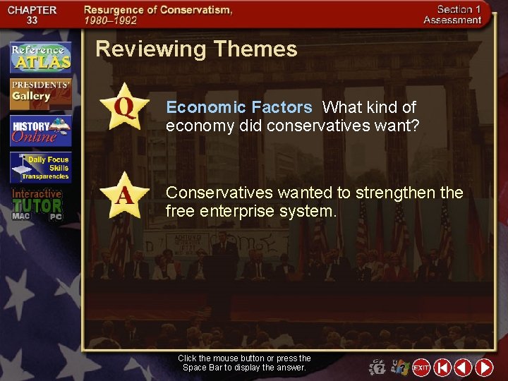 Reviewing Themes Economic Factors What kind of economy did conservatives want? Conservatives wanted to