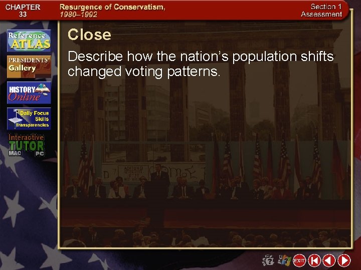 Close Describe how the nation’s population shifts changed voting patterns. 