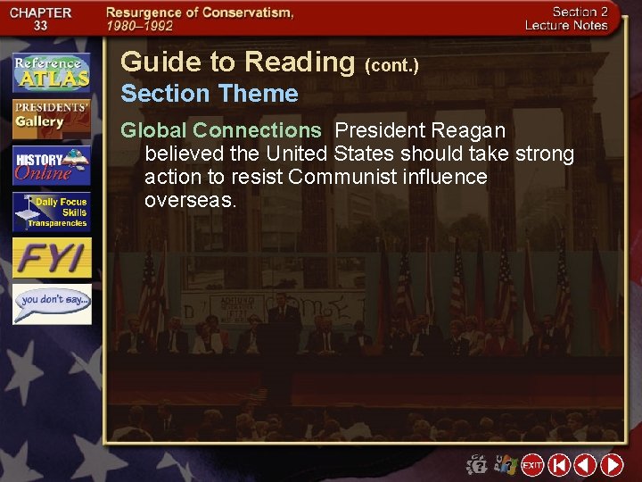 Guide to Reading (cont. ) Section Theme Global Connections President Reagan believed the United