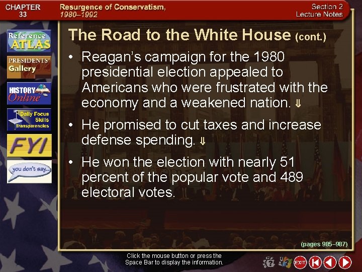 The Road to the White House (cont. ) • Reagan’s campaign for the 1980