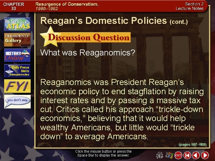 Reagan’s Domestic Policies (cont. ) What was Reaganomics? Reaganomics was President Reagan’s economic policy