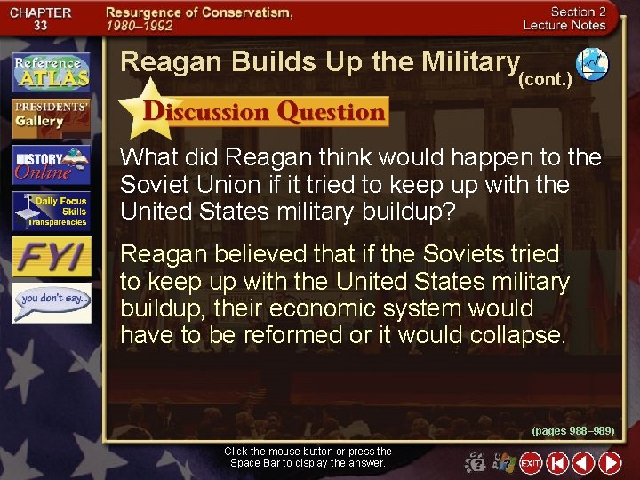 Reagan Builds Up the Military (cont. ) What did Reagan think would happen to