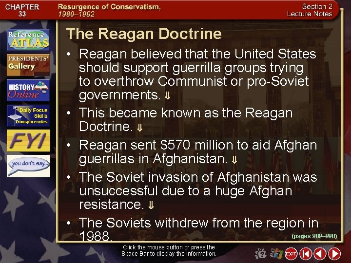 The Reagan Doctrine • Reagan believed that the United States should support guerrilla groups
