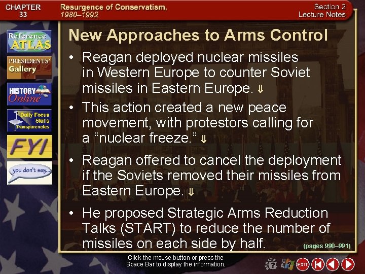 New Approaches to Arms Control • Reagan deployed nuclear missiles in Western Europe to