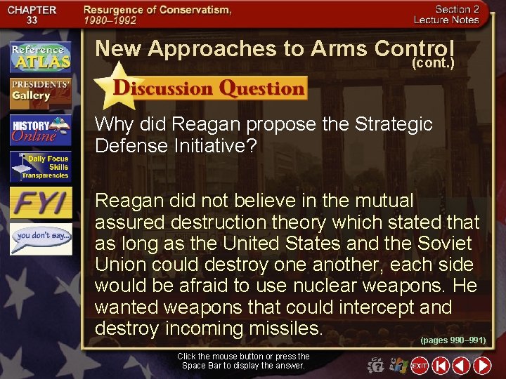 New Approaches to Arms Control (cont. ) Why did Reagan propose the Strategic Defense