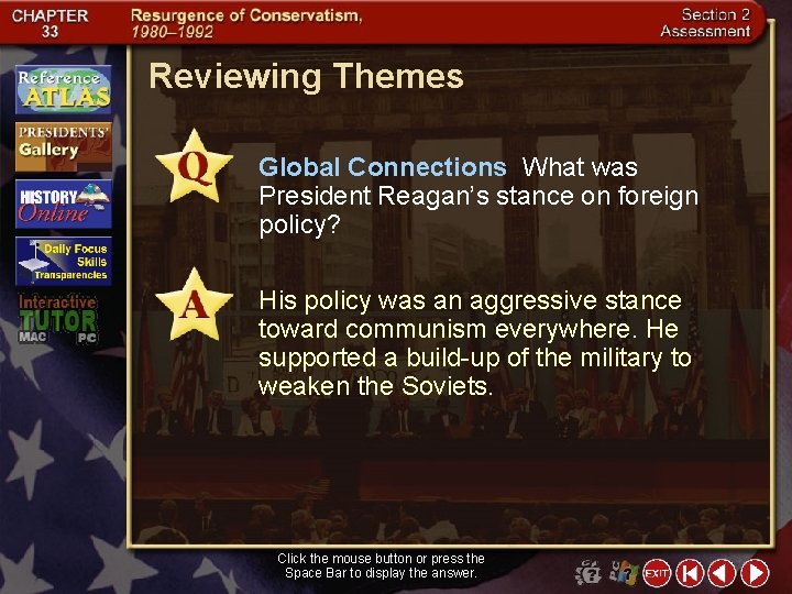 Reviewing Themes Global Connections What was President Reagan’s stance on foreign policy? His policy