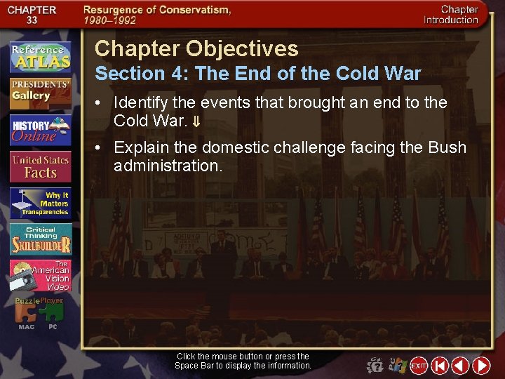 Chapter Objectives Section 4: The End of the Cold War • Identify the events