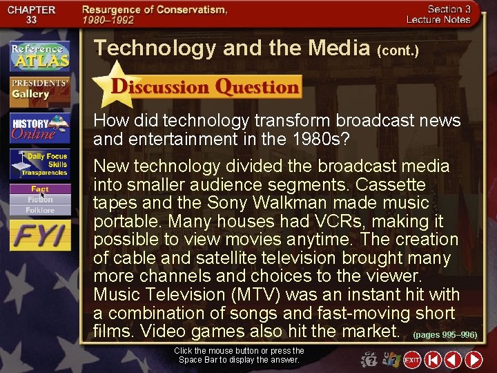 Technology and the Media (cont. ) How did technology transform broadcast news and entertainment
