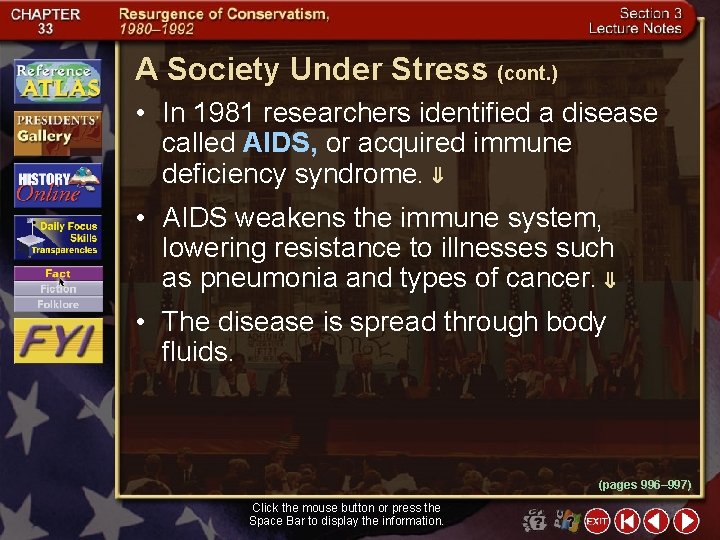 A Society Under Stress (cont. ) • In 1981 researchers identified a disease called