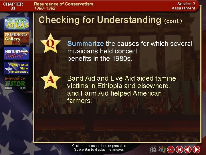 Checking for Understanding (cont. ) Summarize the causes for which several musicians held concert