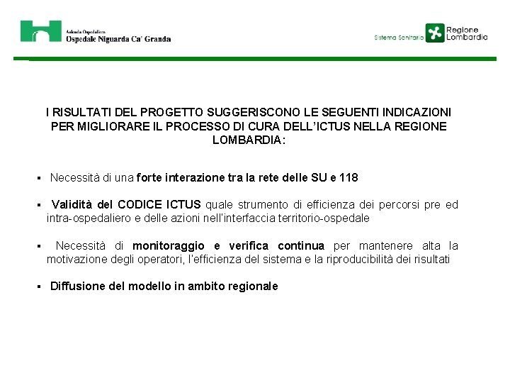 I RISULTATI DEL PROGETTO SUGGERISCONO LE SEGUENTI INDICAZIONI PER MIGLIORARE IL PROCESSO DI CURA