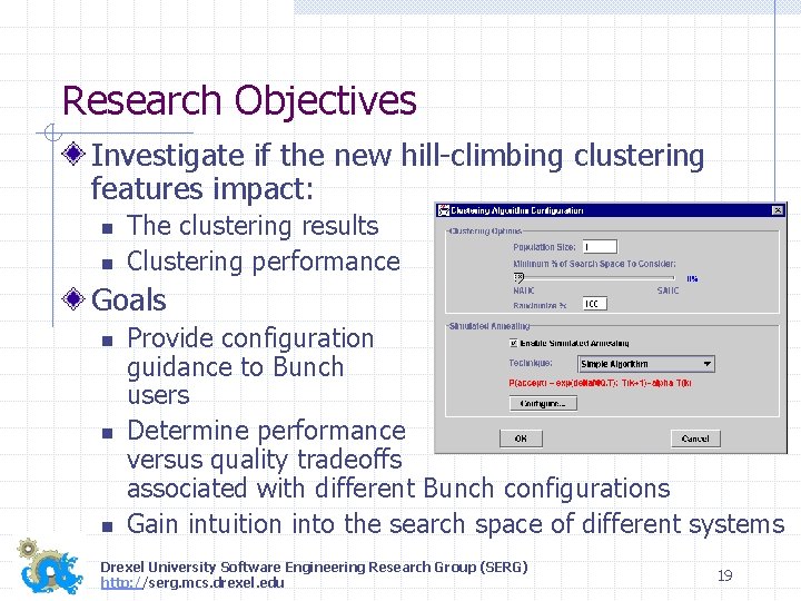 Research Objectives Investigate if the new hill-climbing clustering features impact: n n The clustering