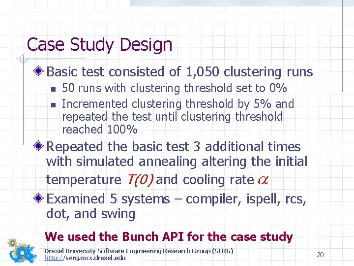 Case Study Design Basic test consisted of 1, 050 clustering runs n n 50