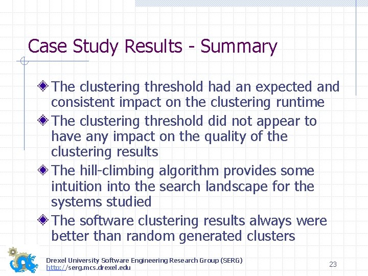 Case Study Results - Summary The clustering threshold had an expected and consistent impact