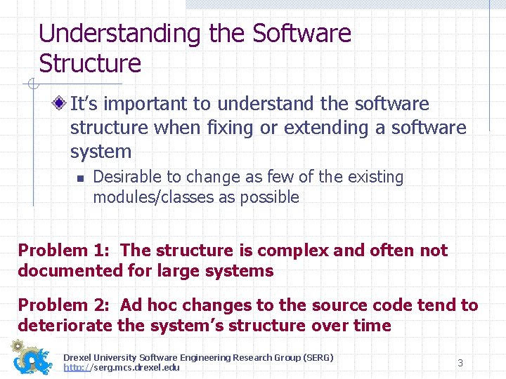 Understanding the Software Structure It’s important to understand the software structure when fixing or