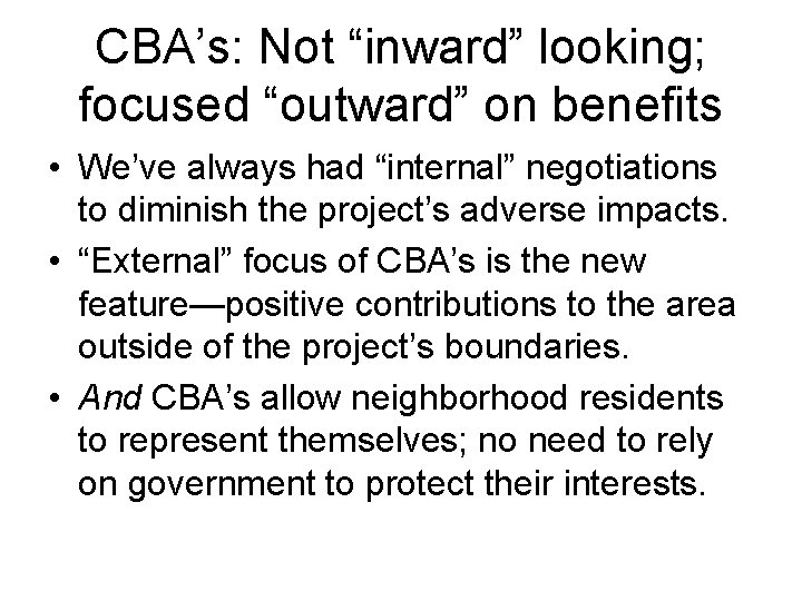 CBA’s: Not “inward” looking; focused “outward” on benefits • We’ve always had “internal” negotiations