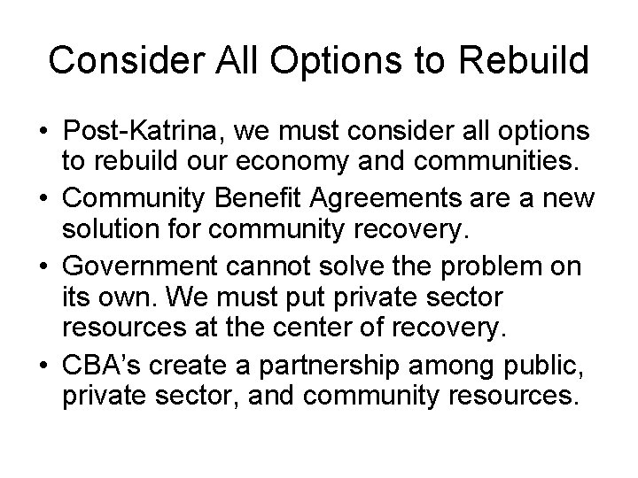 Consider All Options to Rebuild • Post-Katrina, we must consider all options to rebuild