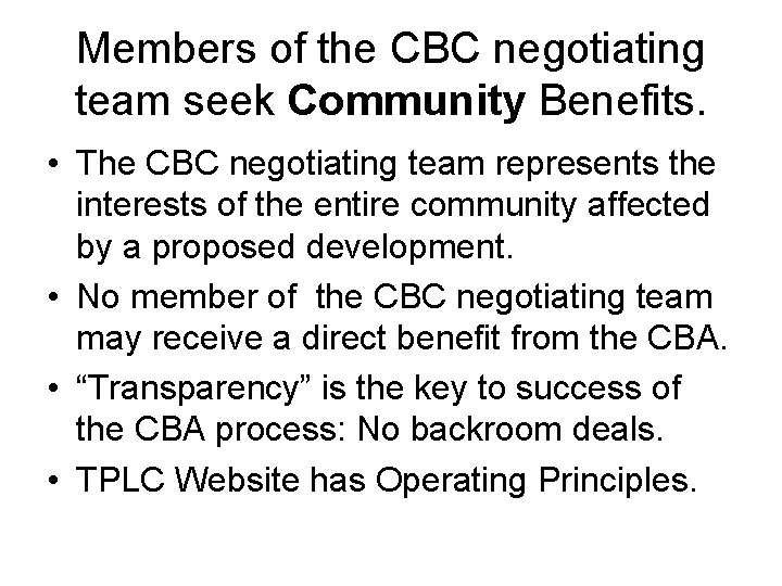 Members of the CBC negotiating team seek Community Benefits. • The CBC negotiating team