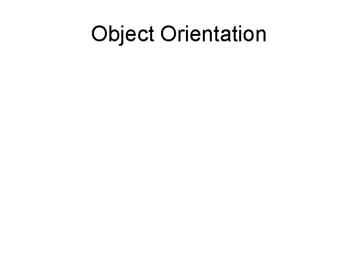 Object Orientation 