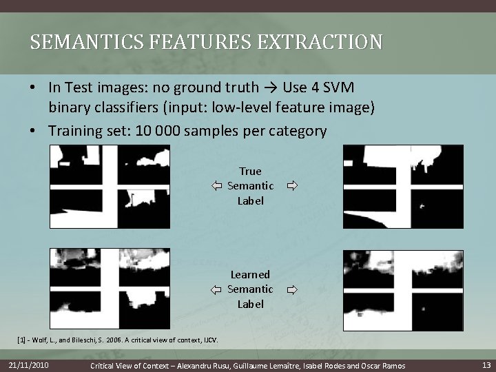 SEMANTICS FEATURES EXTRACTION • In Test images: no ground truth → Use 4 SVM