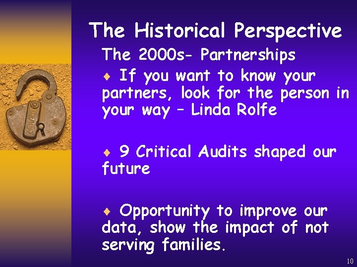 The Historical Perspective The 2000 s- Partnerships ¨ If you want to know your