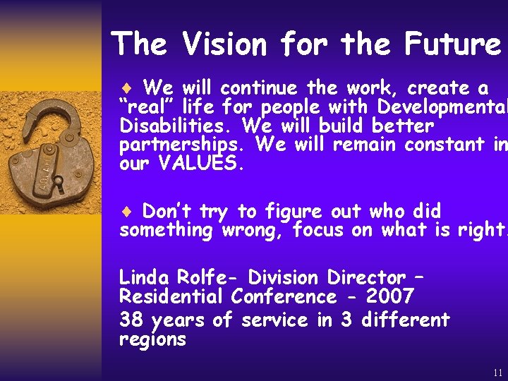 The Vision for the Future ¨ We will continue the work, create a “real”