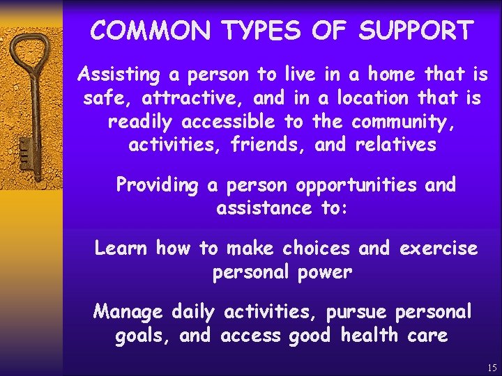 COMMON TYPES OF SUPPORT Assisting a person to live in a home that is