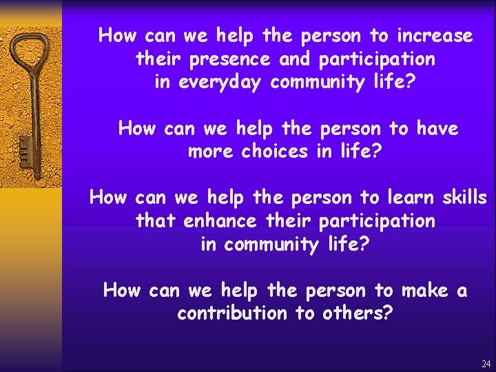 How can we help the person to increase their presence and participation in everyday