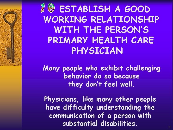 ESTABLISH A GOOD WORKING RELATIONSHIP WITH THE PERSON’S PRIMARY HEALTH CARE PHYSICIAN Many people