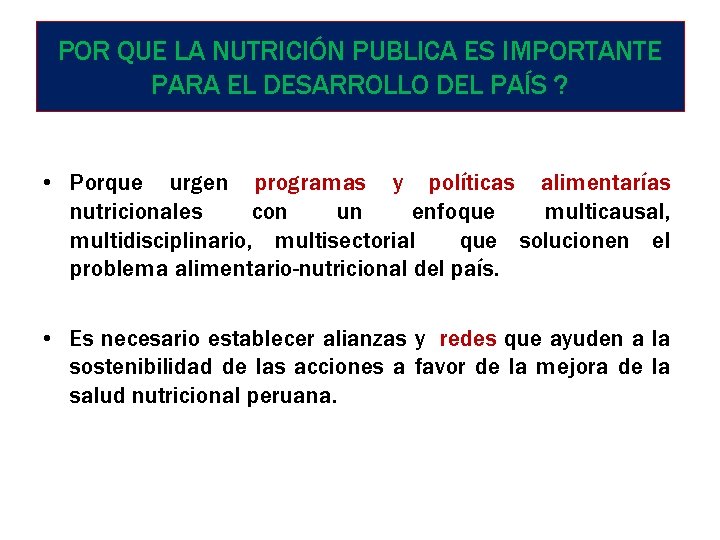 POR QUE LA NUTRICIÓN PUBLICA ES IMPORTANTE PARA EL DESARROLLO DEL PAÍS ? •
