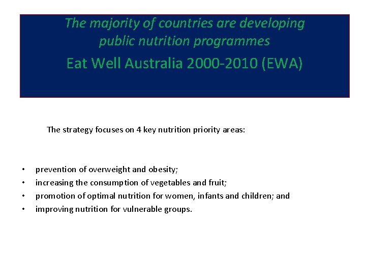 The majority of countries are developing public nutrition programmes Eat Well Australia 2000 -2010