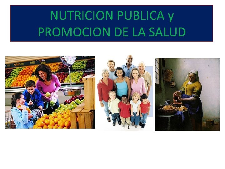 NUTRICION PUBLICA y PROMOCION DE LA SALUD 